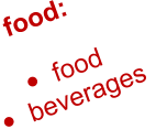 food:  •	food  •	beverages
